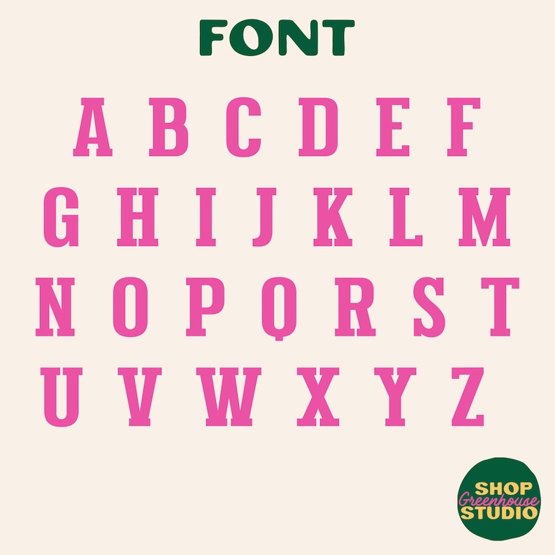 May include: A pink font alphabet, displayed in uppercase letters from A to Z, against a cream background. The word "FONT" is in green at the top. A circular logo with the text "SHOP Greenhouse STUDIO" is in the bottom right corner.