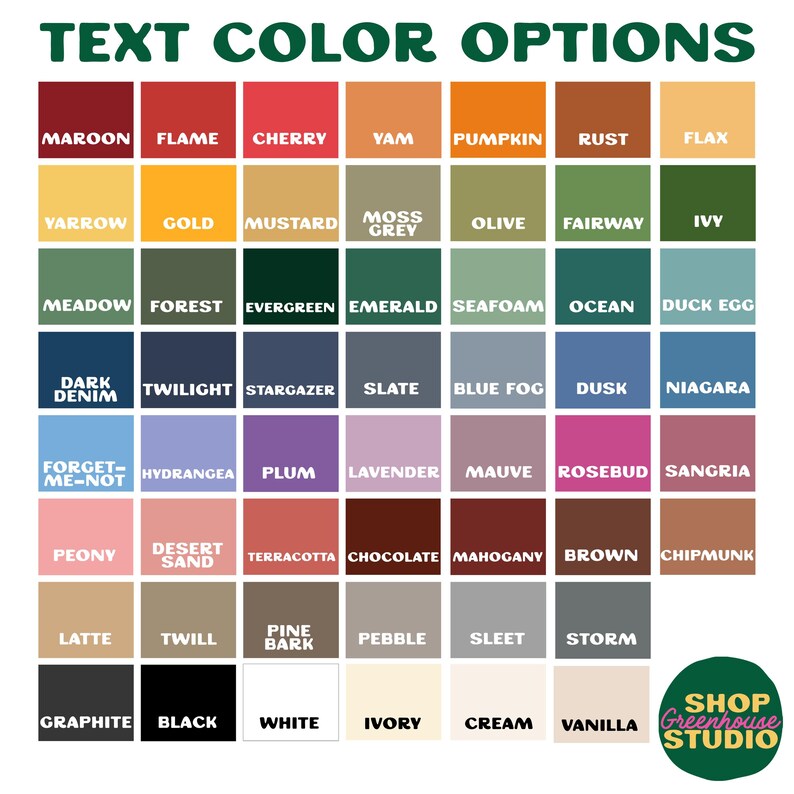 May include: A colour chart displaying text colour options in a grid. The chart features a variety of colours, including red, orange, yellow, green, blue, purple, brown, and neutral shades. Each colour swatch has the text colour name below it. The image also includes the text "TEXT COLOUR OPTIONS" and the "SHOP Greenhouse STUDIO" logo.