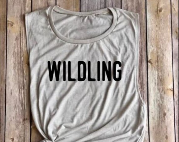 Wildling Tank|Muscle Tank|Wildling Shirt|Womens Shirt|Womens Tank|Gym Tank|Summer Tank|Wild Shirt|Tank Top|Festival Shirt|Game of Thrones