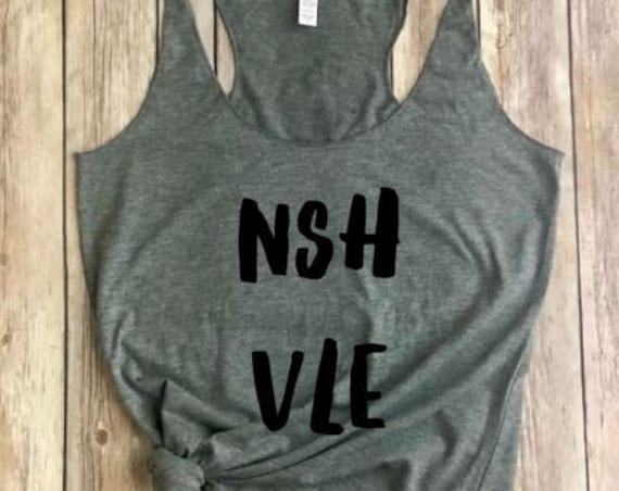 Nashville Tank|NSHVLE|Nashville Shirt|Womens Tank|Nashville T Shirt|Home Shirt|Girls Trip Nashville Shirt|Women's Nashville Shirt|Tank Top