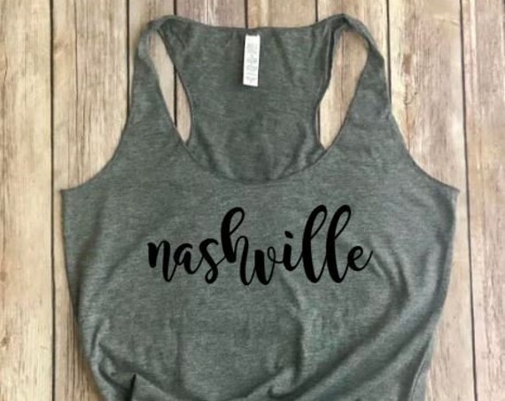 Nashville Tank|Nashville Shirt|Womens Shirt|Womens Tank|Girls Trip Shirt|Bachelorette Shirt|Womens Clothing|Tank Top|Home Shirt|Summer Tank