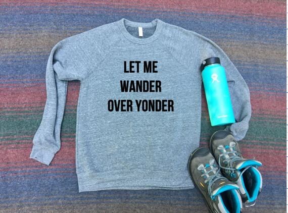 Wander Sweatshirt | Wander Over Yonder | Adventure Sweater | Camping Tee | Hiking Sweater | Mountains Sweater | Travel Shirt | Cabins Shirt