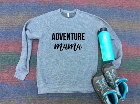 Adventure Mama Sweatshirt - Christmas Gift for Her- Christmas Gift for Woman- Christmas Gift for Wife- Woman's Christmas Gift- Christmas Mom