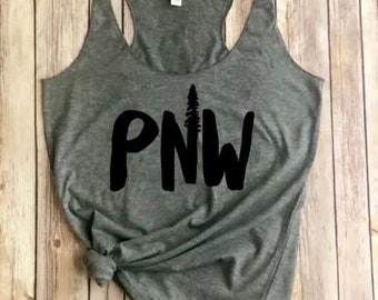 PNW Shirt |  PNW Tank | Pacific Northwest | Tree | Evergreen | Unisex Shirt | Adventure | Outdoors Shirt | Hiking Shirt | Camping Shirt