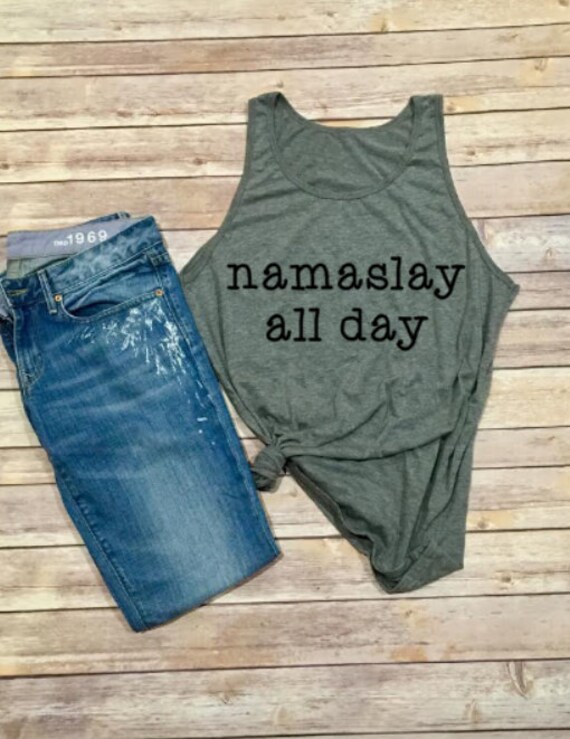 Namaslay All Day Shirt | Womens Tank Top | Namaste Shirt | Womens Clothing | Unisex Tank Top | Yoga Shirt | Tops and Tees | Yoga Tank