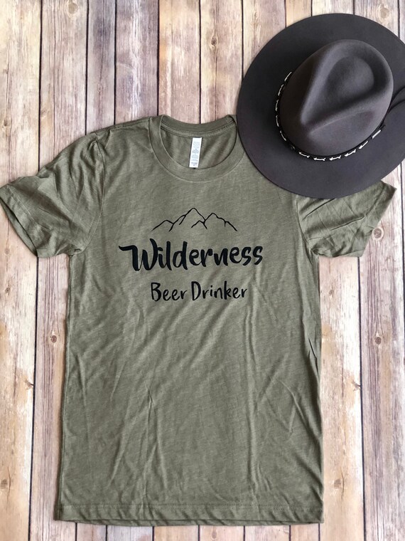 Wilderness Beer Drinker | Beer Shirt | Craft Beer | Unisex Clothing | Mens Shirt | Womens Shirt | Camping | Hiking Shirt | Mountains