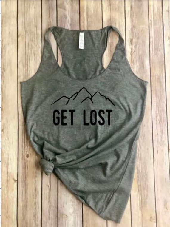 Get Lost Shirt | Mountains | Hiking Shirt | Roadtrip Shirt | Womens Tank | Adventure Awaits | Explore | Camping | Womens Shirt