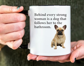 Frenchie Mug, Strong Woman Mug, Funny Mug, French BullDog Owner, Funny Coffee Cup, Dog Mug, BullDog, Frenchie Mom, Mothers Day, Dog Lover