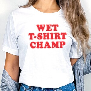 Wet Tshirt Champ, River Tshirt, Old School Tshirt, 80s Tshirt, Retro, Party Shirt, River Girl, Funny Tshirt, College Tshirt, Summer Tshirt