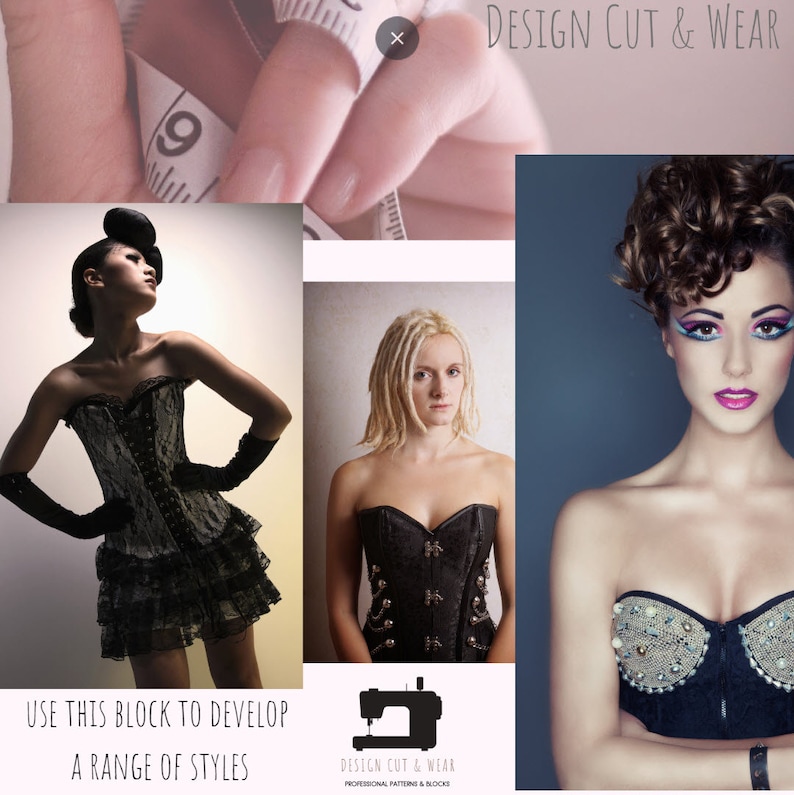 May include: Three women wearing different styles of corsets. The image includes the text "DESIGN CUT & WEAR" and "USE THIS BLOCK TO DEVELOP A RANGE OF STYLES".
