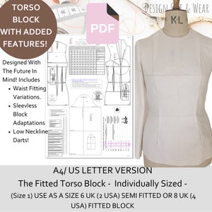 May include: A PDF pattern for a fitted torso block, with added features. The design includes waist fitting variations, sleeveless block adaptations, and low neckline darts. The image also shows a dress form with a mock-up of the torso block. Text on the image reads: "The Fitted Torso Block - Individually Sized".