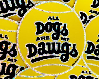 All Dogs Are My Dawgs Glitter Vinyl Sticker, Pawsome Artwork Fur Mom sticker, High-Quality Hydroflask Stickers for dog lover, Laptop Pup Mom