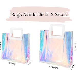 May include: Two iridescent clear plastic tote bags with white handles. The smaller bag is 8 inches long, 4 inches wide, and 8 inches high. The larger bag is 10 inches long, 6 inches wide, and 11 inches high. "Bags Available In 2 Sizes" is written in black text on a pink background.