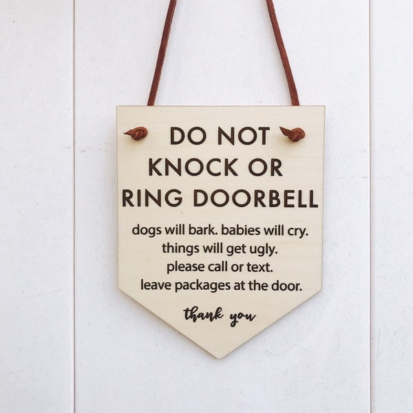 DO NOT KNOCK or Ring Doorbell dogs will bark, babies will cry | Wood Engraved Sign (Mini Sign)