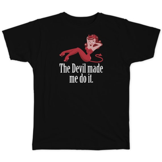 the devil made me do it shirt supernatural