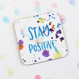 Stay Positive Motivational Coaster