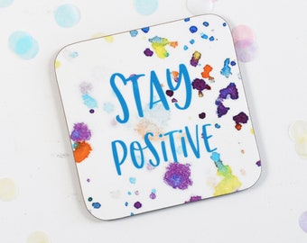 Stay Positive Motivational Coaster