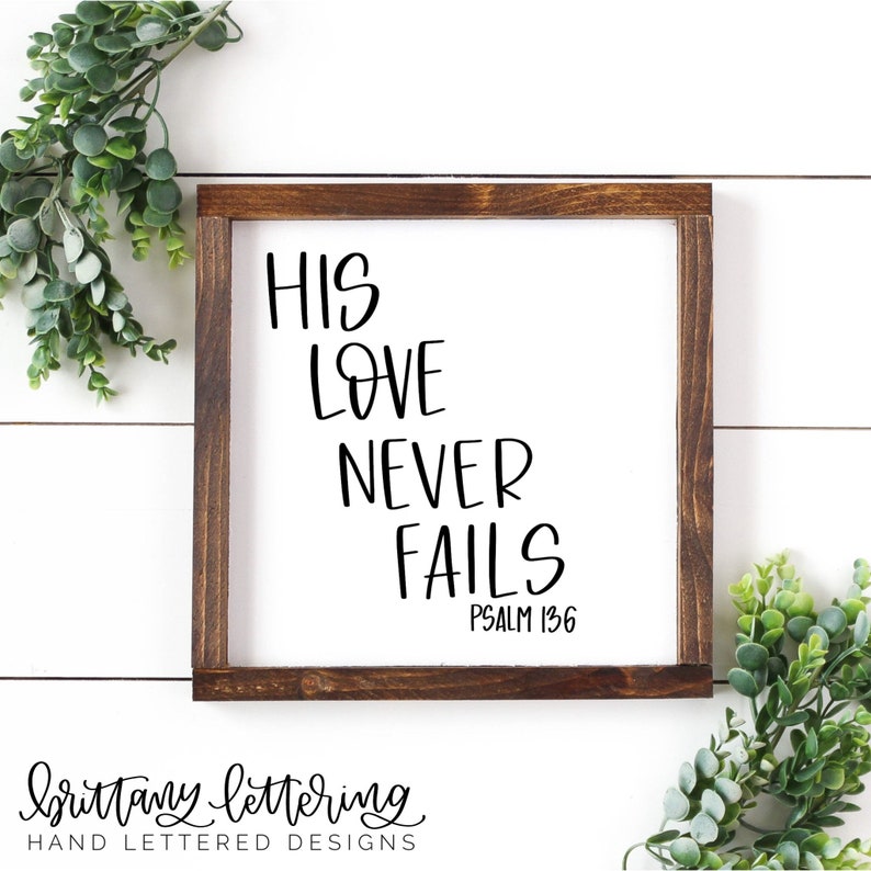 Download His Love Never Fails SVG His Love Never Fails Psalm 136 | Etsy