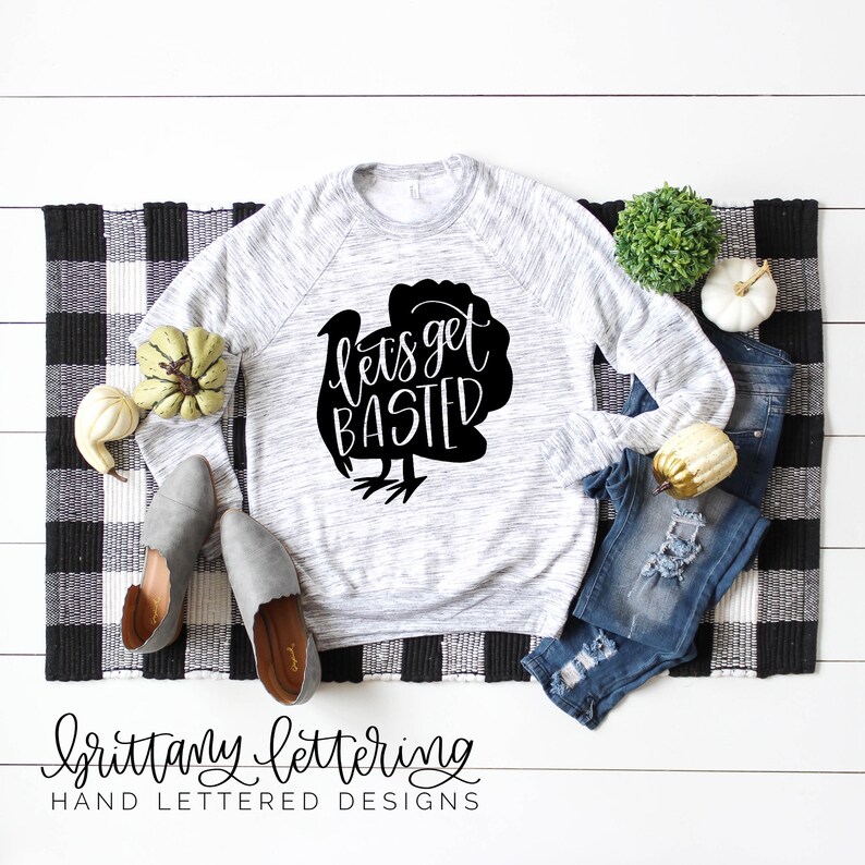 Download Let's Get Basted Free Svg : Let's Get Basted Funny Turkey ...