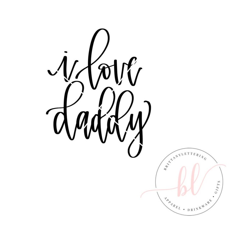 I Love Daddy SVG - Daddy SVG - Baby SVG - Daddy's Girl Svg - Daddy's ...