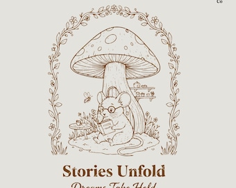 May include: A whimsical illustration featuring a mouse wearing glasses, reading a book under a mushroom. A bee flies nearby. The image is framed by a floral arch and includes the text "Stories Unfold Dreams Take Hold."
