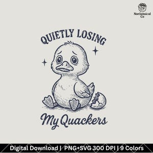 Quietly Losing My Quackers Funny Duck SVG – Sarcastic Cartoon Design for Mugs, Shirts & Tumblers