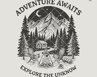 May include: Black and white illustration with the text "ADVENTURE AWAITS EXPLORE THE UNKNOW". The image depicts a mountain scene with trees, a cabin, a campfire, and camping chairs. A crescent moon and stars are in the sky.