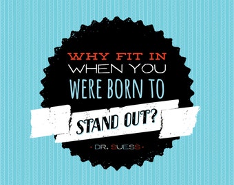 Why fit In when you were born to stand out? Dr. Suess Wall Art