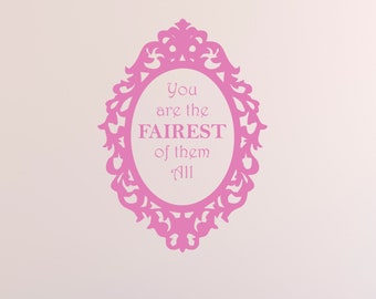 Princess Decal - Girls Wall Decal - You are the Fairest of them all - Wall Quotes - Kids Playroom Wall Decor - Vinyl Lettering - Vinyl Decal