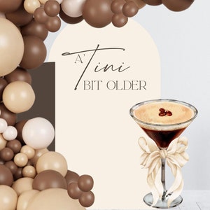 A tini bit older decal and espresso martini prop
