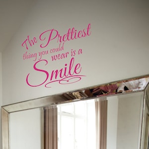 Prettiest Thing you can Wear is a Smile Wall Decal Sticker