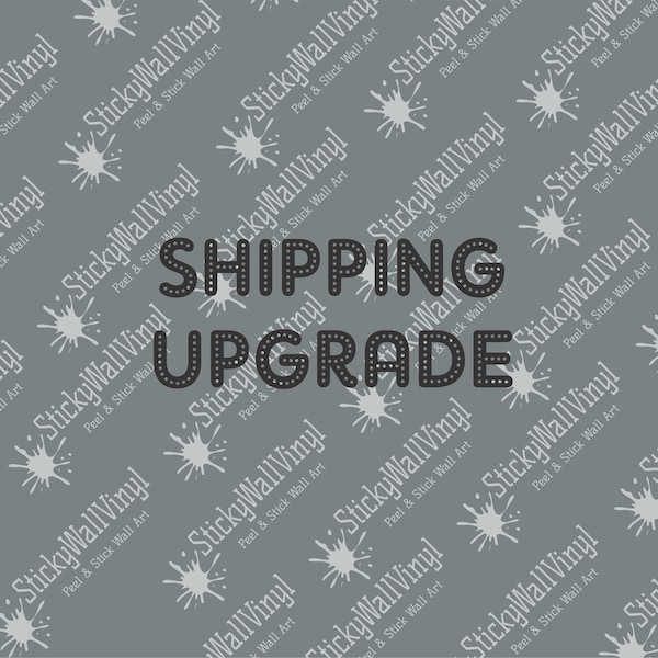 SHIPPING UPGRADE