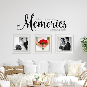 Memories Quote - The best part about Memories is making them Wall Decal - Memories Wall Quote - Family Wall Decal - Family Photo Wall