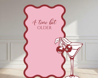 A Tini Bit Older Backdrop with Cherry Martini Cutout - Martini Prop - Cherry Martini Theme - 21st Birthday - Espresso Martini - Dirty Thirty