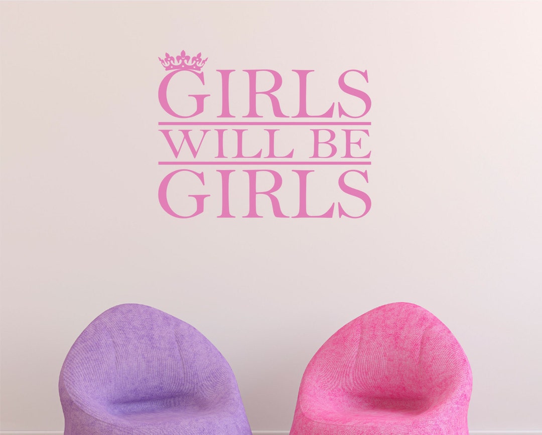 Girls Will Be Girls Wall Decal Sisters Decal Nursery Dress up Princess