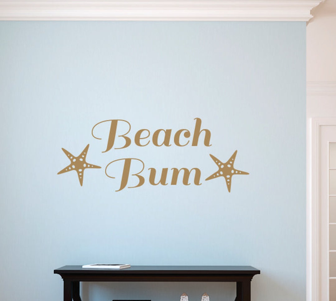 Beach Bum Decal Beach House Wall Decal Wall Quotes Ocean Wall Decor
