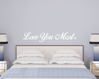 Love You Most Decal - Family Wall Decal - Family Room Wall Quote - Vinyl Lettering - Love Wall Decal - House Decor