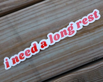 i need a long rest glossy sticker