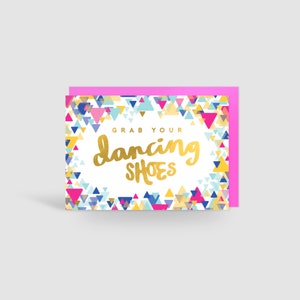 Grab your Dancing Shoes! Gold Foil Card