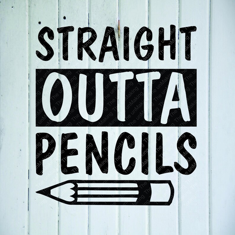 Download Straight outta pencils svg Cut file DXF SVG PNG Teacher | Etsy