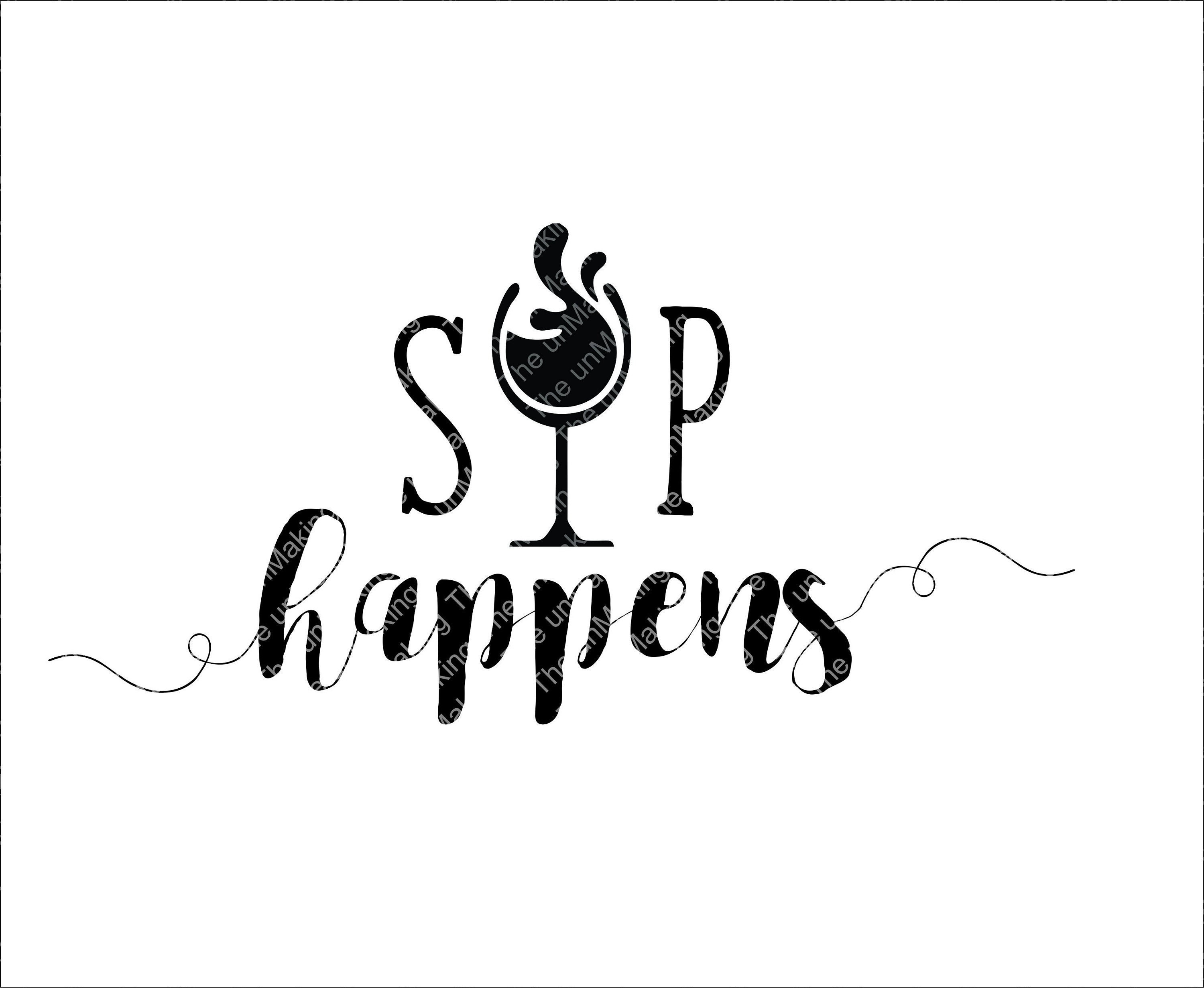 Sip Happens Svg Wine Svg Wine Glass Svg Cut File Wine - Etsy Ireland