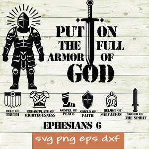 May include: Black and white graphic design of a knight in armour with the text "Put on the full armour of God" and "Ephesians 6". The image also includes icons representing the different pieces of armour: belt of truth, breastplate of righteousness, gospel of peace, shield of faith, helmet of salvation, and sword of the spirit.