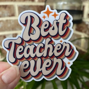 Best Teacher Ever Sticker | Back to School Teacher Gifts, Teacher Sticker Pack, Groovy Educator, Tumbler Decal for Teachers/Educators