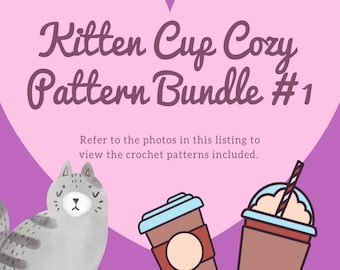 Kitten Crochet Cup Cozy Pattern Bundle: Tabby Cat Cozy, Tuxedo Kitten Cozy, Siamese Cat Cozy, Birthday Cupcake Kitten Cozy, Veterans Kitty