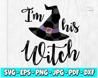 I'm His Witch SVG  | Witch svg | Halloween svg | Witch Hat svg | Digital | Cut File | Cricut File | Silhouette File | 99DIS