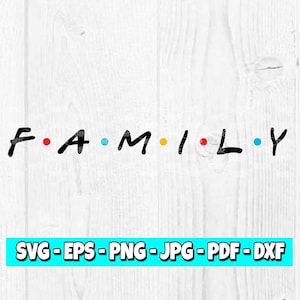 Familia SVG / Amigos svg / F.A.M.I.L.Y / Amigos logo svg / Amigos Fuente / Amigos Cartas / Archivo Silhuettes / Archivo Cricut