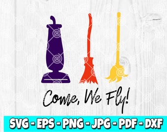 May include: A digital graphic featuring three silhouettes: a vacuum cleaner, a broom, and a broom. The text "Come, We Fly!" is below the images. The graphic also includes file type options: SVG, EPS, PNG, JPG, PDF, and DXF.
