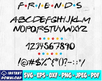 May include: Black text on a white background displays the word "FRIENDS" in a stylized font, with colorful dots. Below, the alphabet, numbers, and symbols are shown. The image includes "INSTANT DOWNLOAD" and file type options.