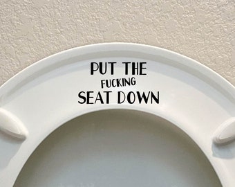 Put The F*cking Seat Down Toilet Decal | Funny Decal | Home Décor | For Him | Bathroom Decal | Close The Lid | Funny Mens Gift | Toilet Sign