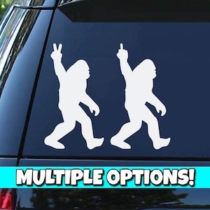 Funny Bigfoot Decal | Sasquatch Decal | Bigfoot Middle Finger | Bigfoot Peace Sign | Funny Decal | Adult Humor | Don&#39;t Stop Believing